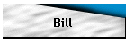 Bill