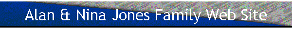 Alan & Nina Jones Family Web Site